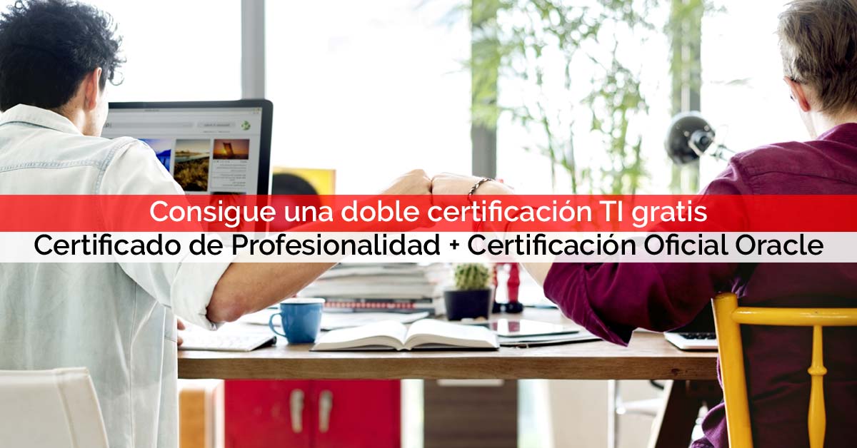 Consigue una doble certificación TI gratis con Core Networks Sevilla: Certificado de Profesionalidad + Certificación Oficial Oracle