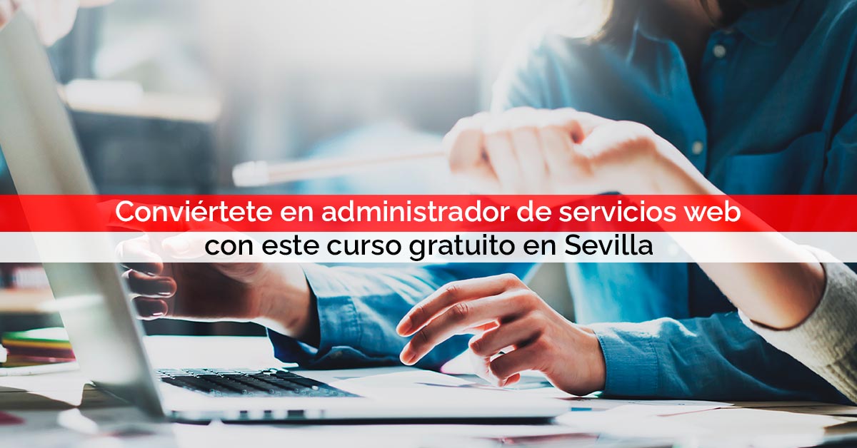 Curso de administrador de servicios web gratis en Sevilla | Core Networks