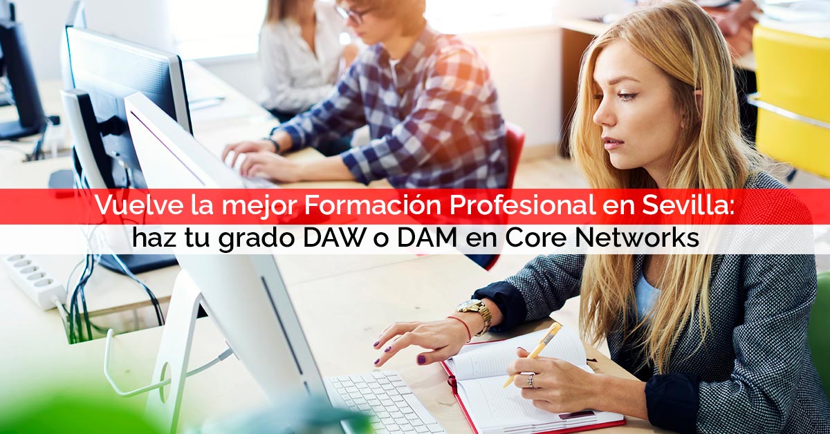 Mejor Formación Profesional en Sevilla: grados DAW y DAM en Sevilla