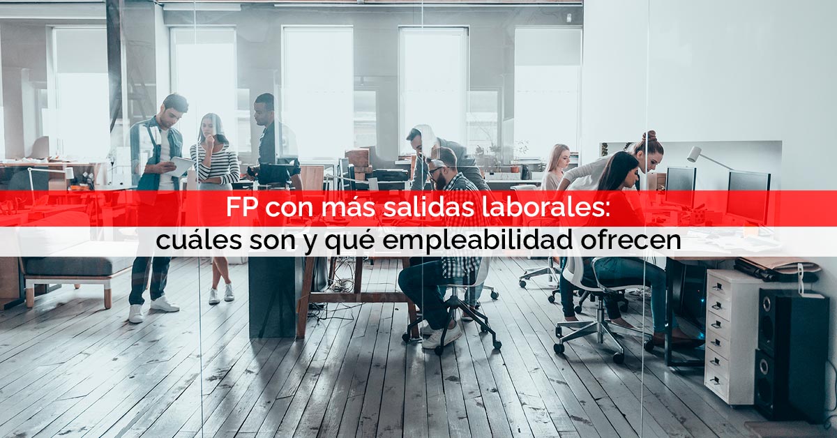 FP con más salidas laborales: cuáles son y qué empleabilidad ofrecen | Core Networks Sevilla