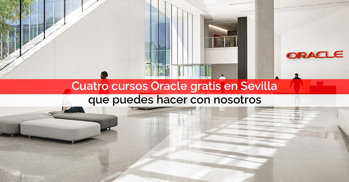Cuatro cursos Oracle gratis en Sevilla | Core Networks