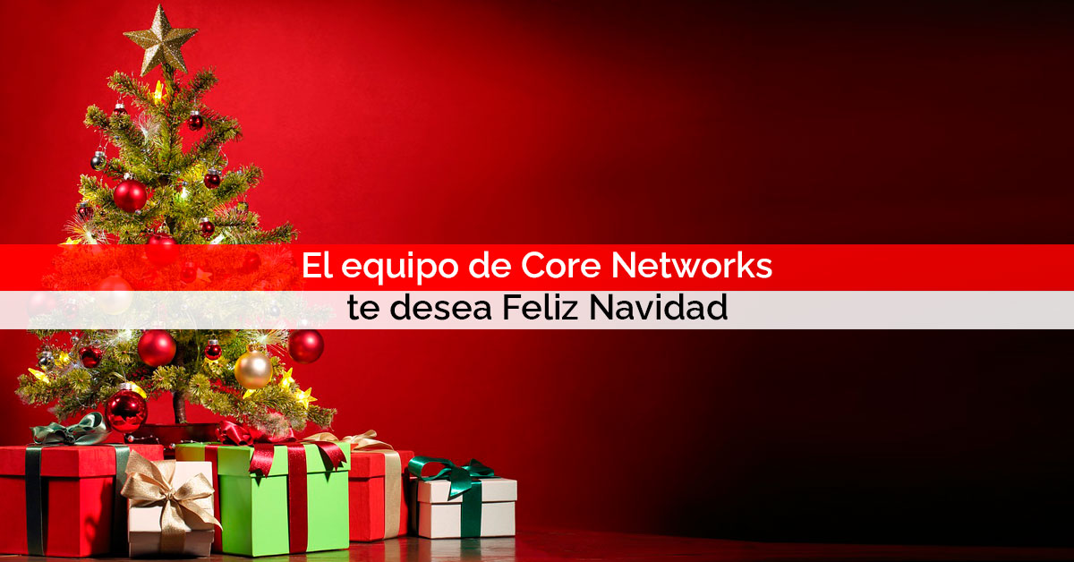El equipo de Core Networks te desea Feliz Navidad