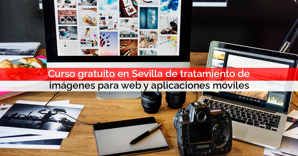 Curso gratuito en Sevilla de tratamiento de imágenes para web y aplicaciones móviles