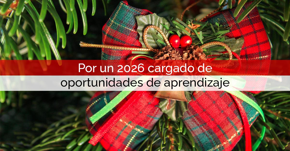 Por un 2026 cargado de oportunidades de aprendizaje